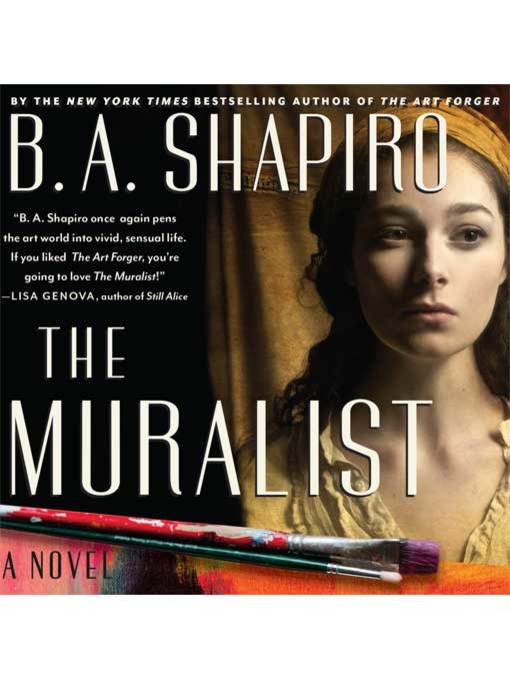 Title details for The Muralist by B. A. Shapiro - Available